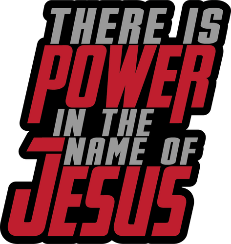 There Is Power In The Name Of Jesus - Decal