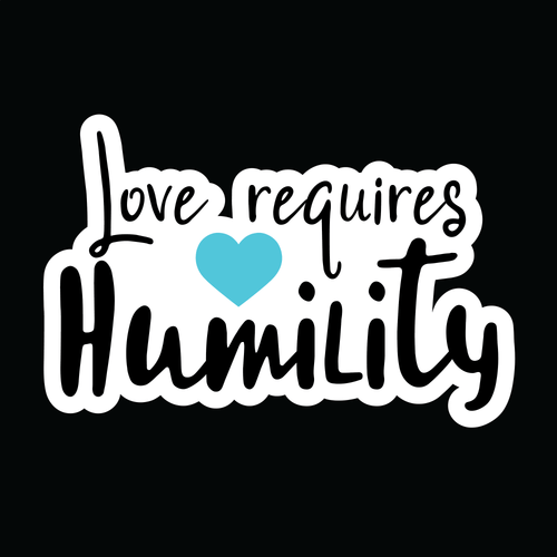 Love Requires Humility - Decal