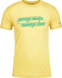 Pray More Worry Less- T-Shirt