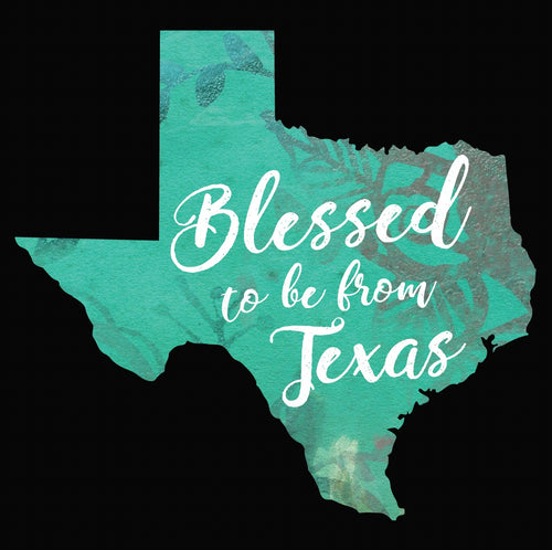 Blessed to be from Texas- Foilage