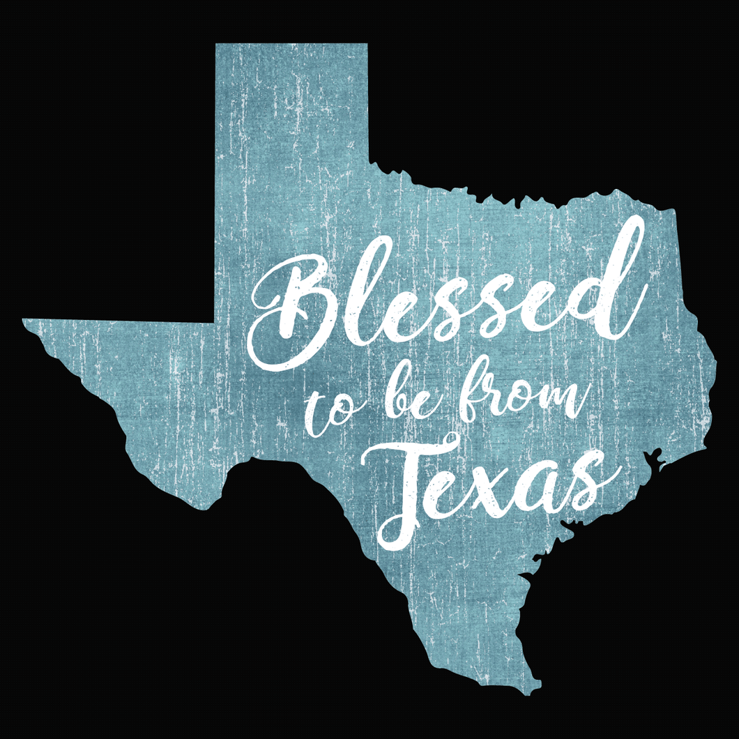 Blessed to be from Texas- Blue Cursive
