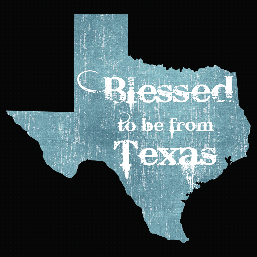 Blessed to be from Texas- Blue Rugged